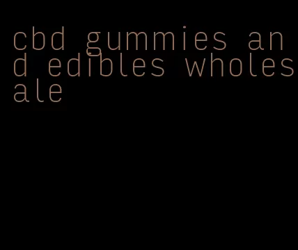 cbd gummies and edibles wholesale