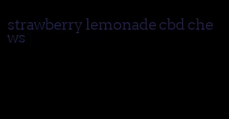 strawberry lemonade cbd chews