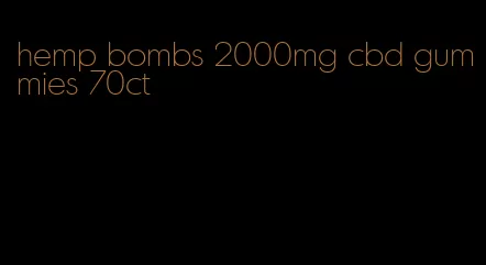 hemp bombs 2000mg cbd gummies 70ct
