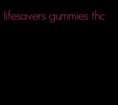 lifesavers gummies thc