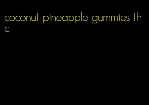 coconut pineapple gummies thc