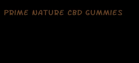 prime nature cbd gummies