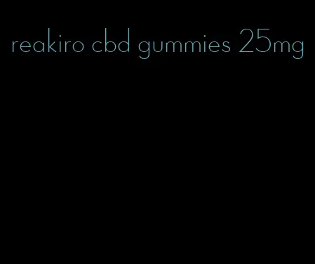 reakiro cbd gummies 25mg